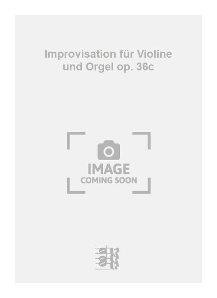 Improvisation für Violine und Orgel op. 36c